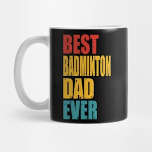 Vintage Best Badminton Dad Ever T-shirt Mug